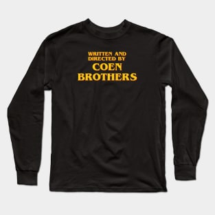 Written and Directed by Coen Brothers Long Sleeve T-Shirt